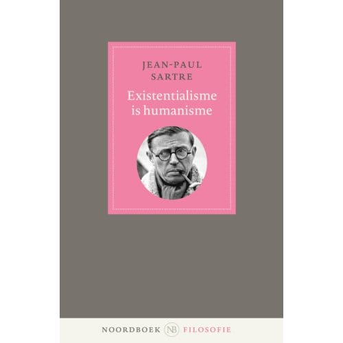 Existentialisme Is Humanisme - Noordboek Filosofie - Jean-Paul Sartre