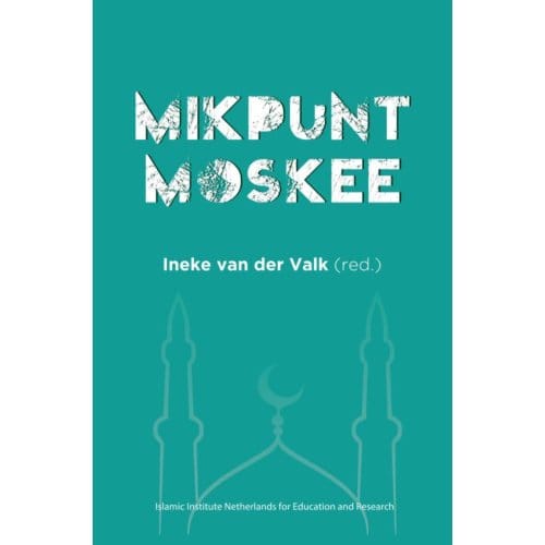 Mikpunt Moskee - Ineke Van Der Valk Islamic Insti