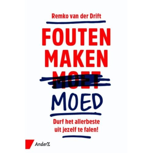 Fouten Maken Moed - Remko van der Drift