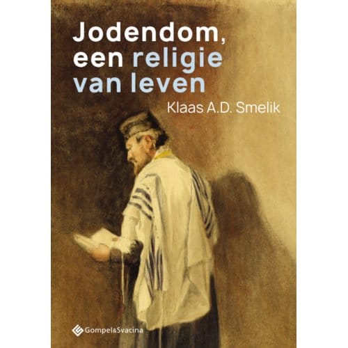 Jodendom, Een Religie Van Leven - Klaas A.D. Smelik