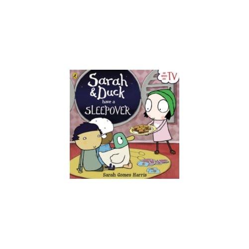 Sarah and duck have a sleepover - Sarah Gomes Harris