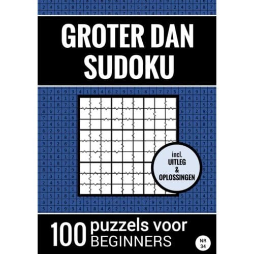 Groter Dan Sudoku - 100 Puzzels Voor Beginners - Nr. 34 - Sudoku Puzzelboeken