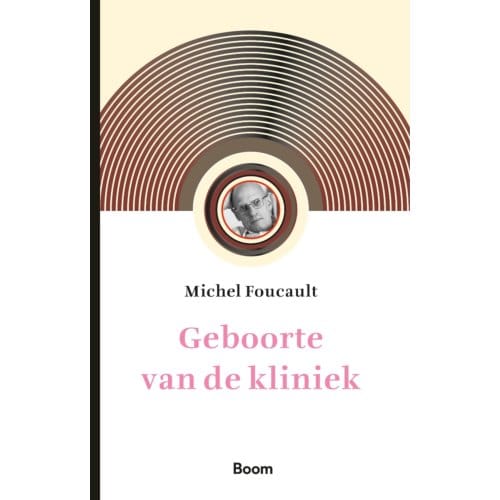 Geboorte Van De Kliniek - Michel Foucault