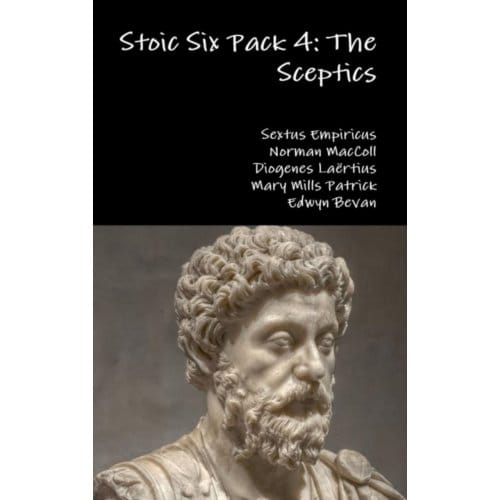 Stoic Six Pack 4: The Sceptics - Diogenes Laertius