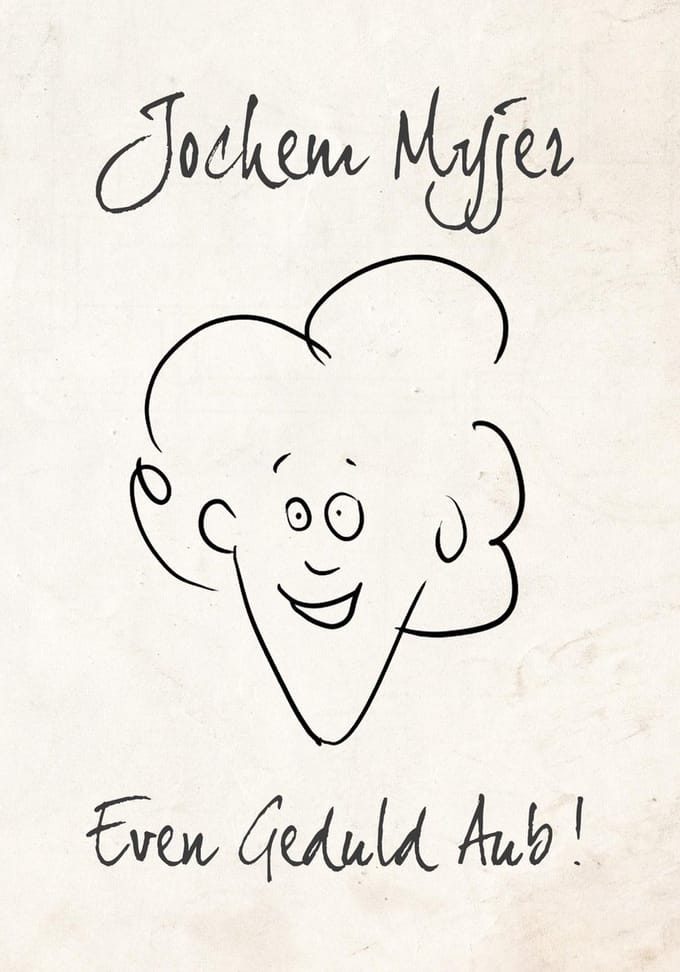 Jochem Myjer - Even Geduld Aub!