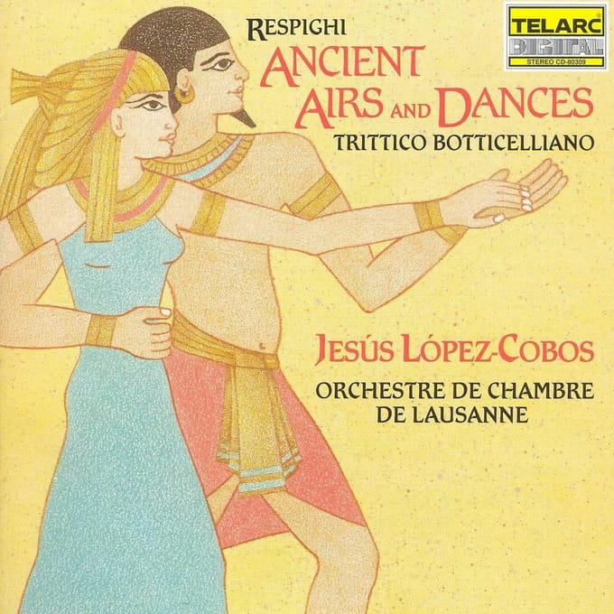Respighi: Ancient Airs and Dances, etc / Jesus Lopez-Cobos