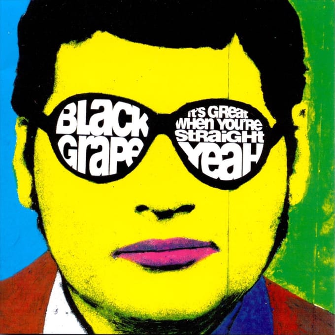 It's Great When You're Straight... Yeah - Black Grape