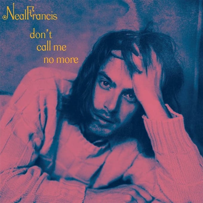 Neal Francis - Don't Call Me No More b/w How Have I Lived (Reprise) (7" Single)