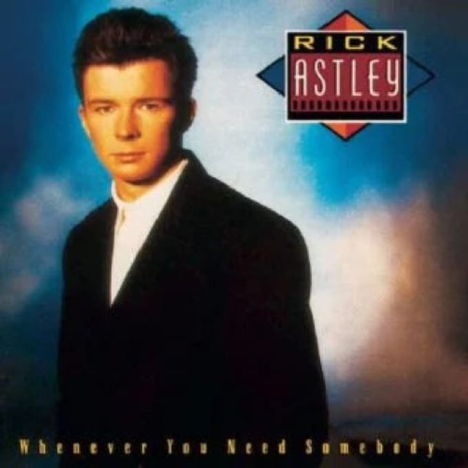 Whenever You Need Somebody (Rs - Rick Astley