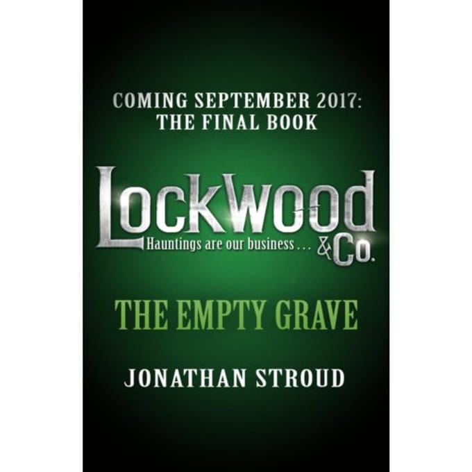 Lockwood & Co: The Empty Grave - Lockwood & Co. - Jonathan Stroud