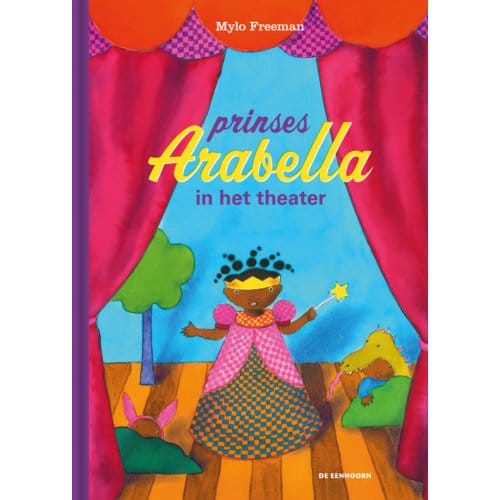 Prinses Arabella In Het Theater - Prinses Arabella - Mylo Freeman