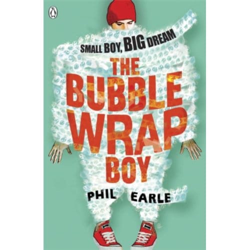 The Bubble Wrap Boy - Phil Earle