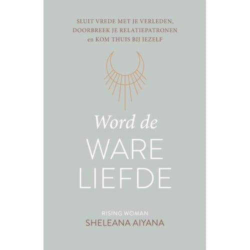 Word De Ware Liefde - Sheleana Aiyana