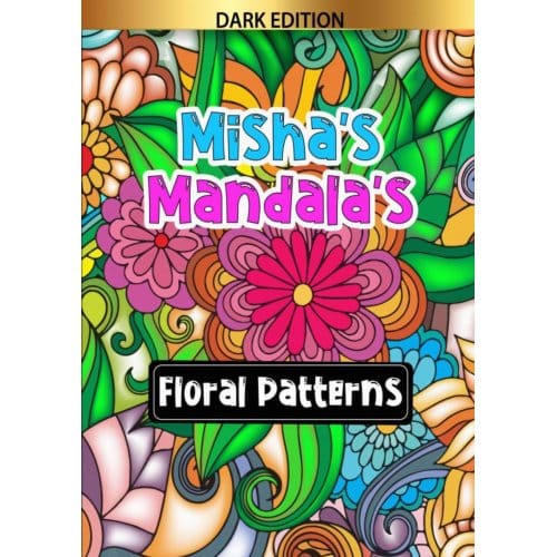 Misha's Mandala'S: Floral Patterns - HugoElena Black Edition