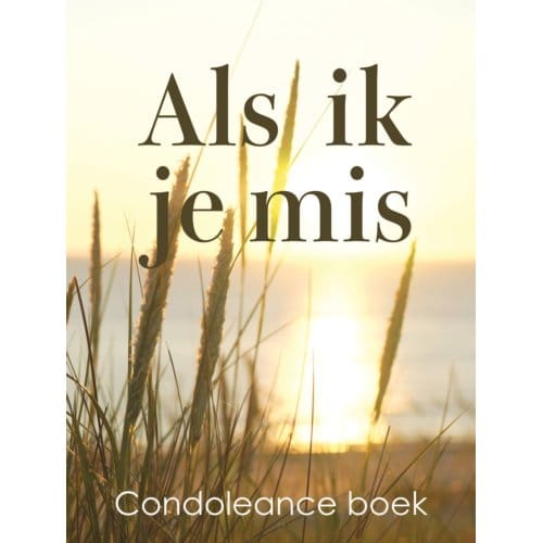Als Ik Je Mis Condoleance Boek - Berend-Jan Challa