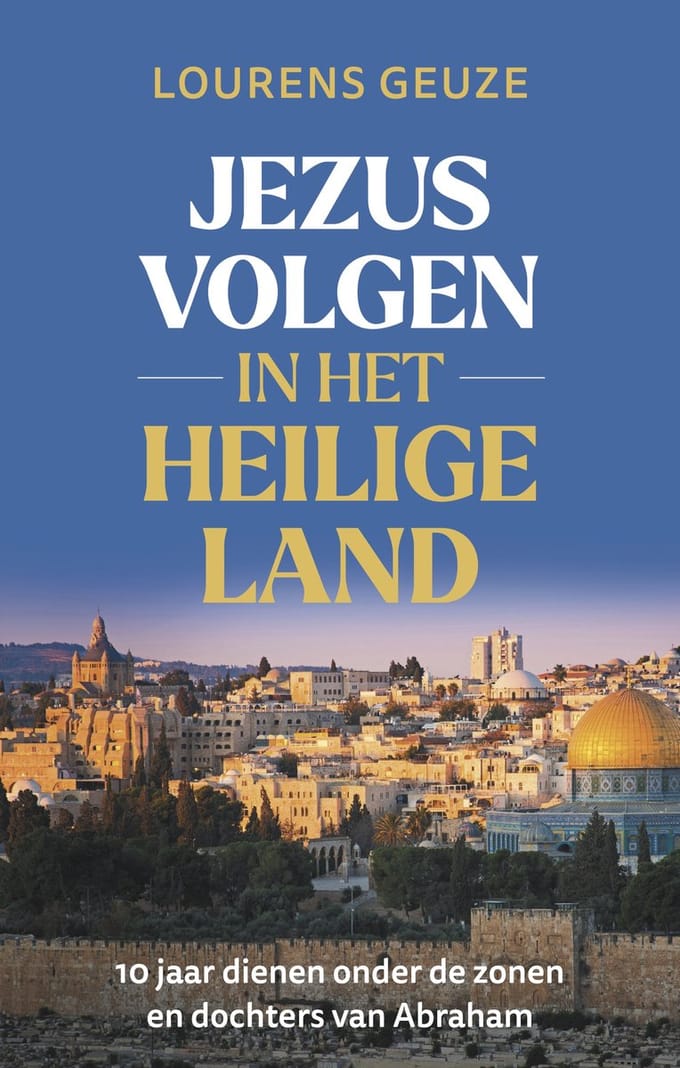 Jezus Volgen In Het Heilige Land - Lourens Geuze