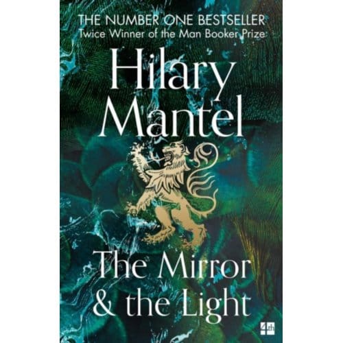 The Mirror And The Light - The Wolf Hall Trilogy - Hilary Mantel