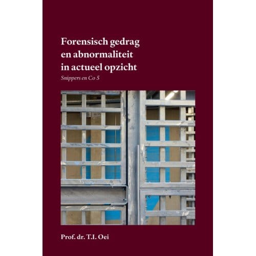 Forensisch Gedrag En Abnormaliteit In Actueel Opzicht - Prof. dr. T.I. Oei