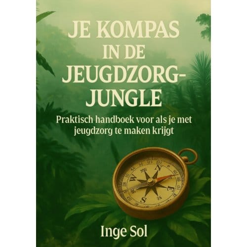 Kompas In De Jeugdzorgjungle - Inge Sol