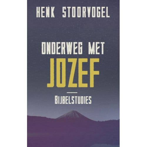 Onderweg Met Jozef - Henk Stoorvogel
