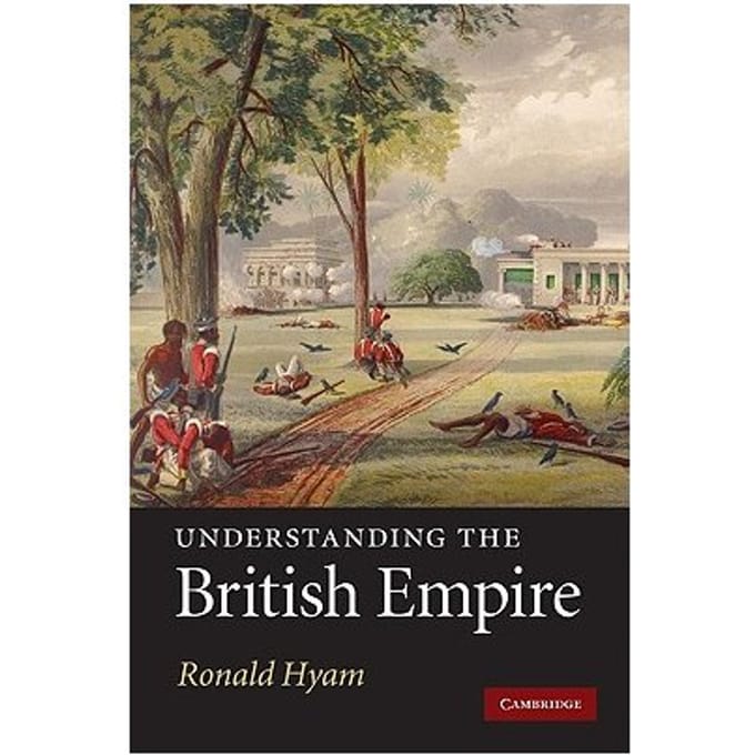 Understanding The British Empire - Hyam, Ronald (University of Camb