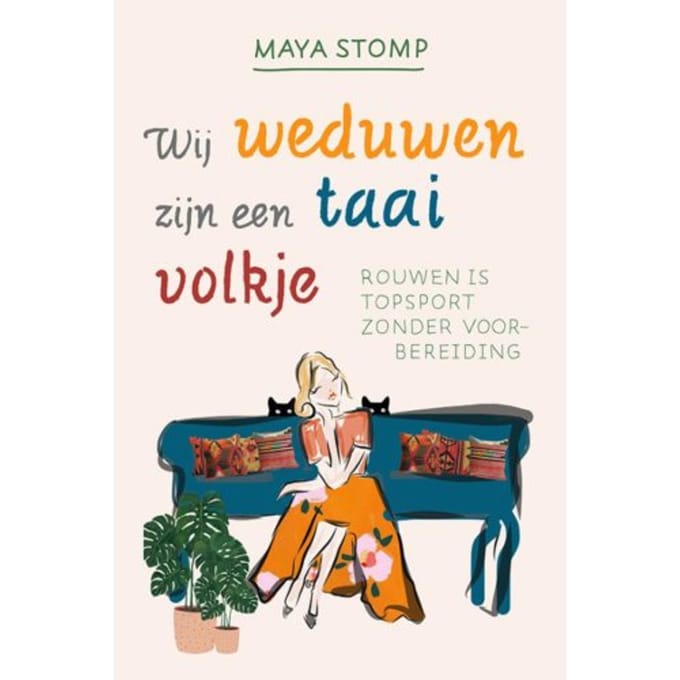 Wij Weduwen Zijn Een Taai Volkje - Maya Stomp