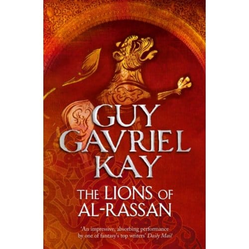 The Lions Of Al-Rassan - Guy Gavriel Kay