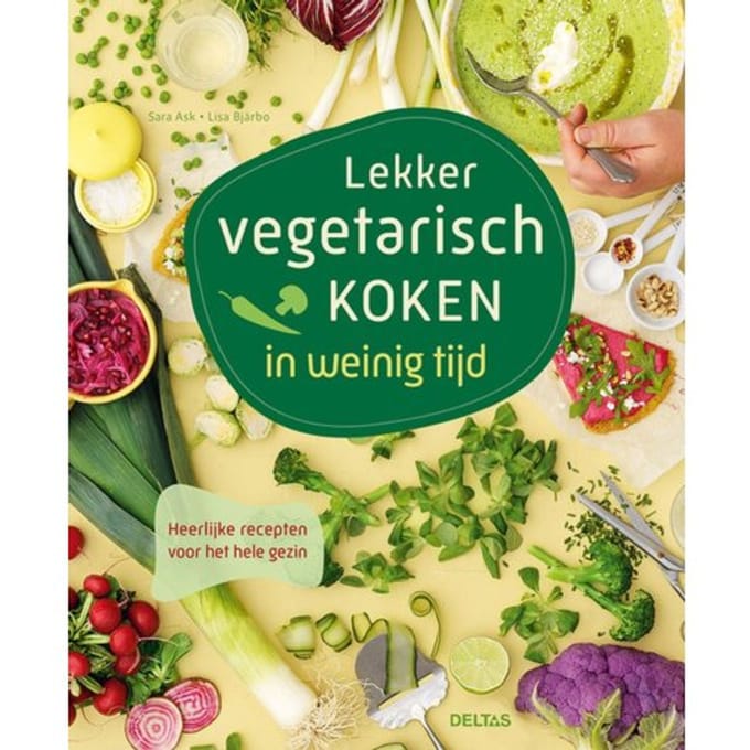 Lekker Vegetarisch Koken In Weinig Tijd - Sara ASK