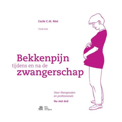 Bekkenpijn Tijdens En Na De Zwangerschap - Cecile C.M. Röst