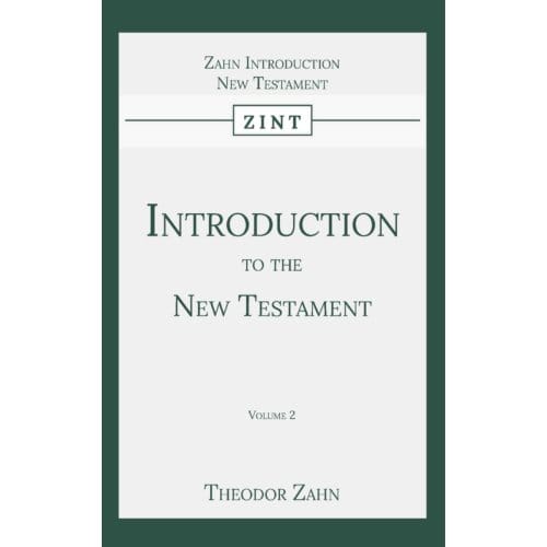 Introduction To The New Testament - Theodor Zahn
