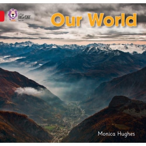 Our World - Collins Big Cat - Monica Hughes