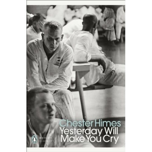 Yesterday Will Make You Cry - Chester Himes