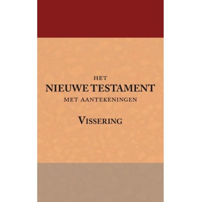 Het Nieuwe Testament Met Aantekeningen Vissering
