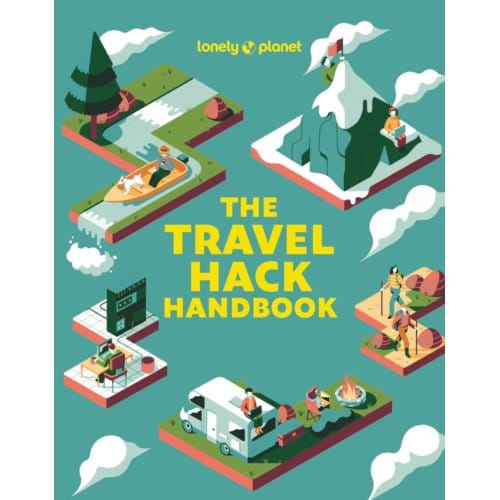 Lonely Planet The Travel Hack Handbook - Lonely Planet Handbook - Lonely Planet
