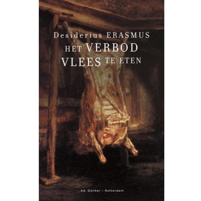 Het Verbod Vlees Te Eten - Kleine Erasmus - Desiderius Erasmus