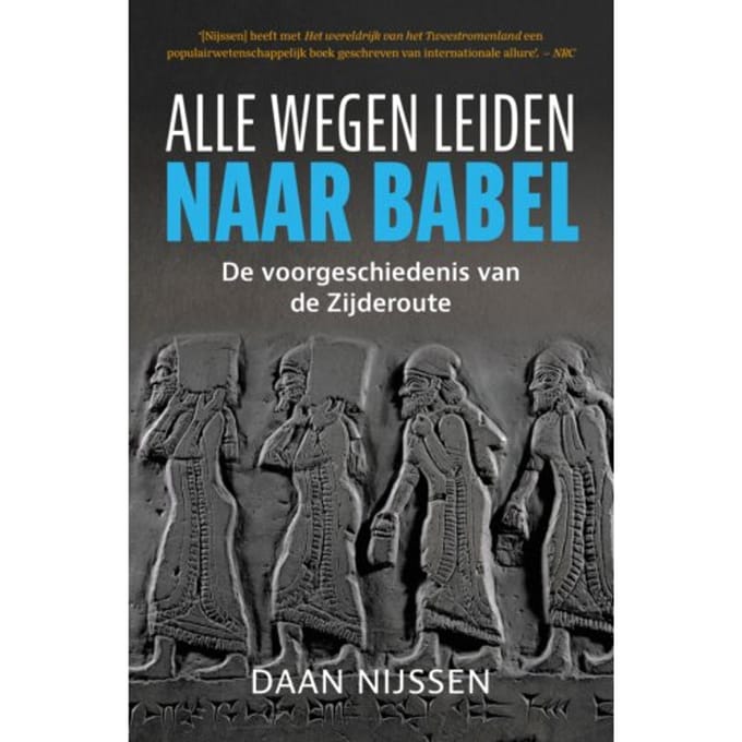 Alle Wegen Leiden Naar Babel - Daan Nijssen