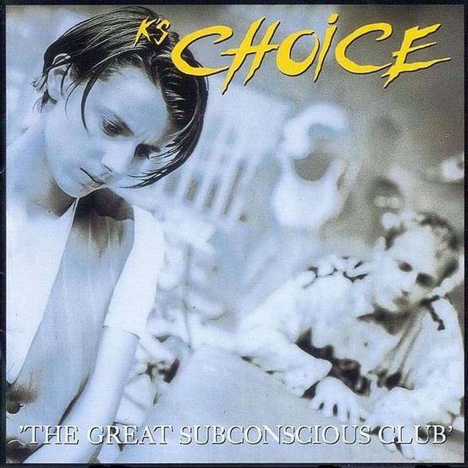 K's Choise - 'The Greatest Subconscious Club'
