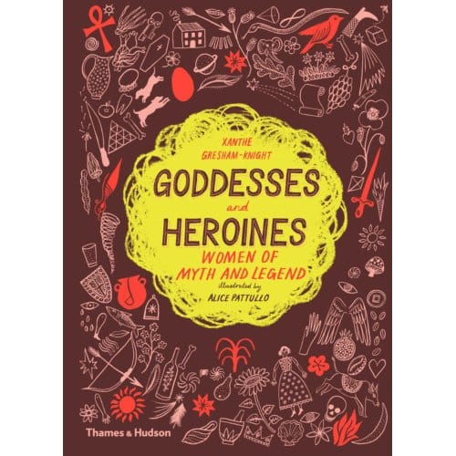 Goddesses And Heroines - Xanthe Gresham-Knight