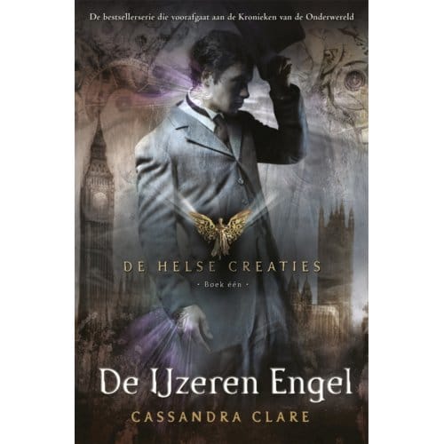 De Ijzeren Engel - De Helse Creaties - Cassandra Clare
