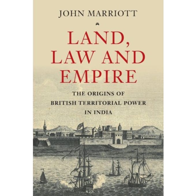 Land, Law And Empire - John (University of Oxford) Marr