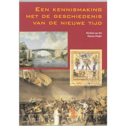 Een Kennismaking Met De Geschiedenis Van De Nieuwe Tijd - M. van Os
