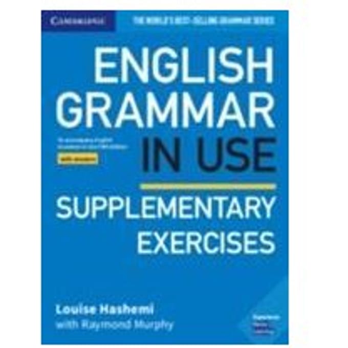 English Grammar In Use Supplementary Exercises Book With Answers - Grammar In Use - Louise Hashemi