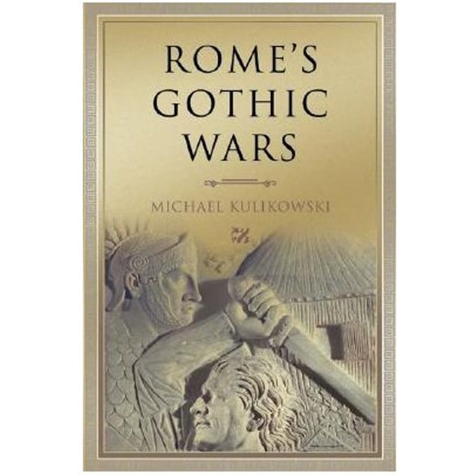 Rome's Gothic Wars - Kulikowski, Michael (University