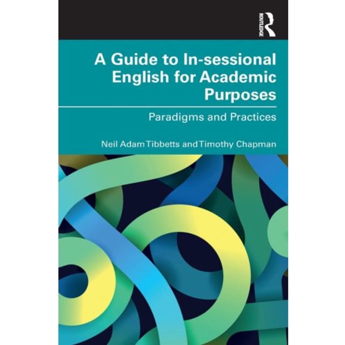 A Guide To In-Sessional English For Academic Purposes - Neil Adam (University of Bristol