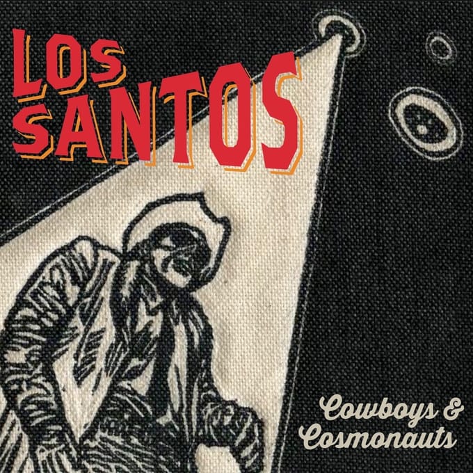 Los Santos - Cowboys & Cosmonauts (LP)
