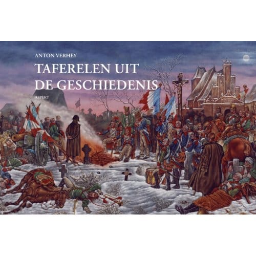 Taferelen Uit De Geschiedenis - Anton Verhey
