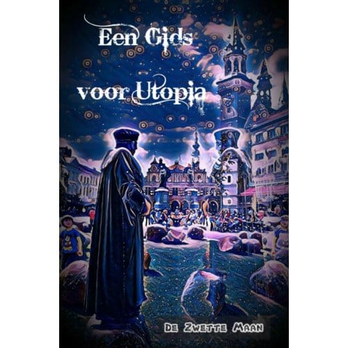 Een Gids Voor Utopia - De Zwette Maan