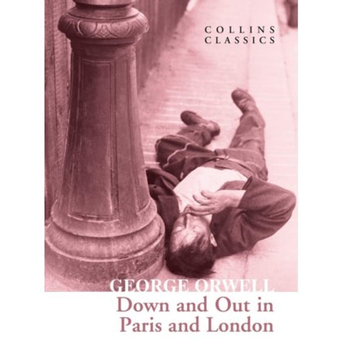 Down And Out In Paris And London - Collins Classics - George Orwell