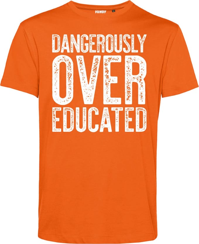 T-shirt Dangerously Over Educated | Geslaagd Cadeau | Afgestudeerd | Diploma | Oranje | maat M