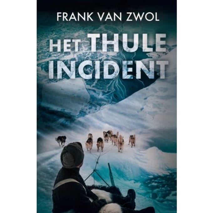 Het Thule-Incident - Frank van Zwol